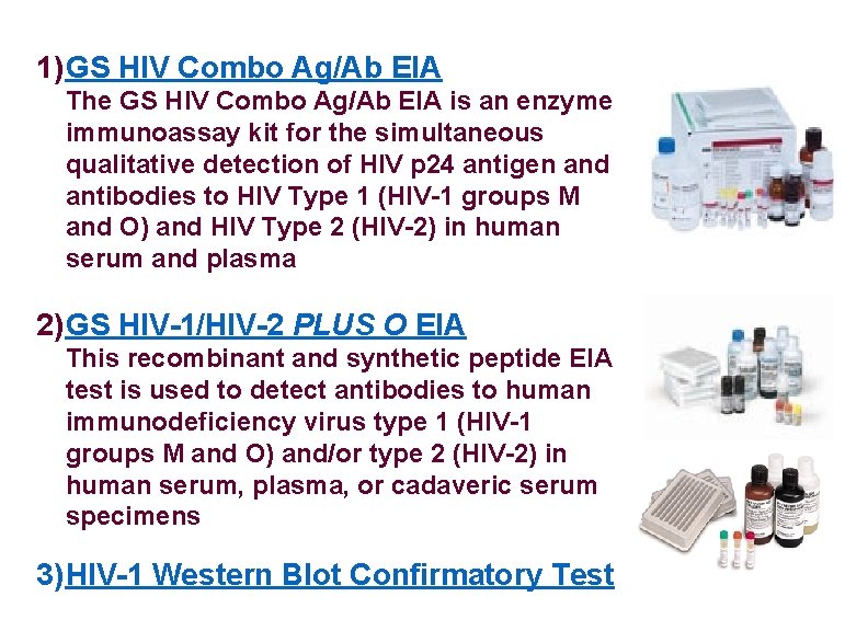 1) GS HIV Combo Ag/Ab EIA The GS HIV Combo Ag/Ab EIA is an