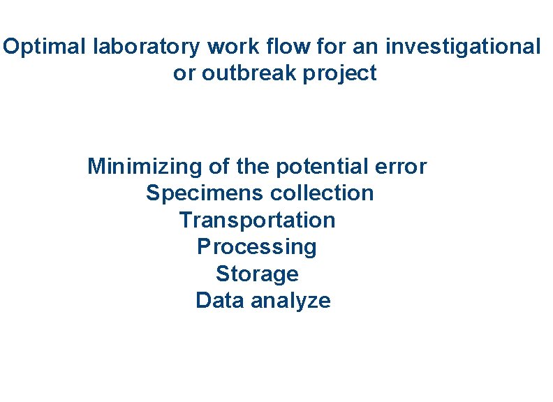 Optimal laboratory work flow for an investigational or outbreak project Minimizing of the potential