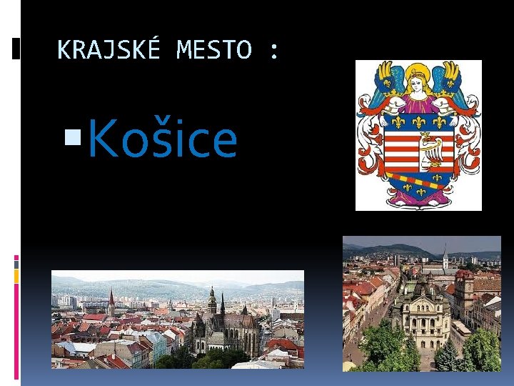 KRAJSKÉ MESTO : Košice 