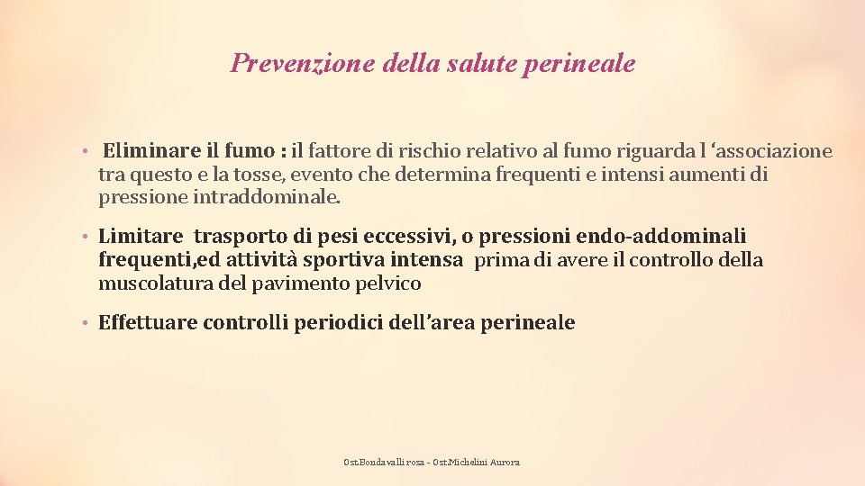 Prevenzione della salute perineale • Eliminare il fumo : il fattore di rischio relativo