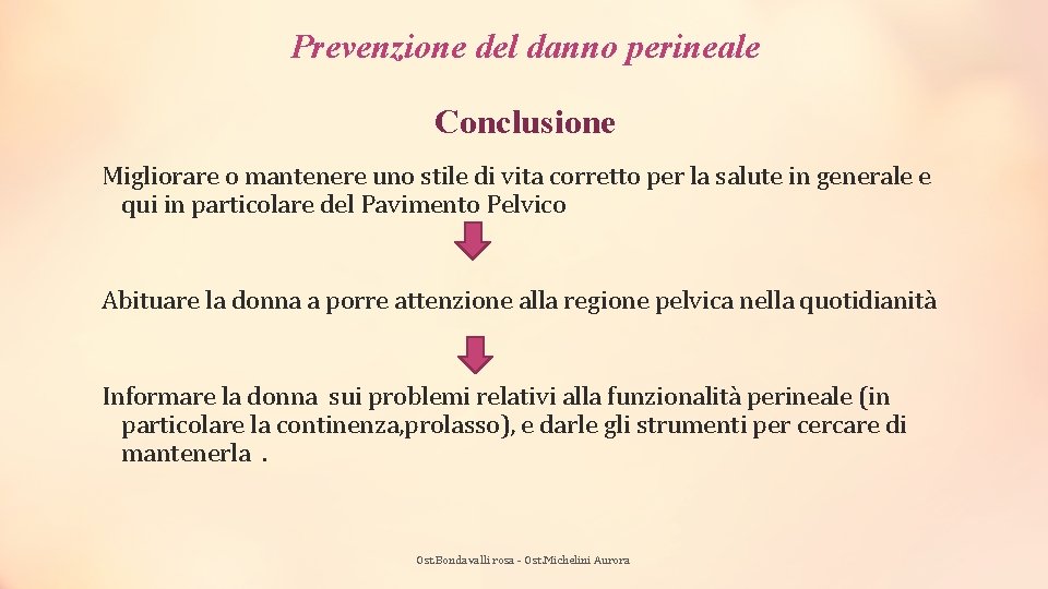 Prevenzione del danno perineale Conclusione Migliorare o mantenere uno stile di vita corretto per