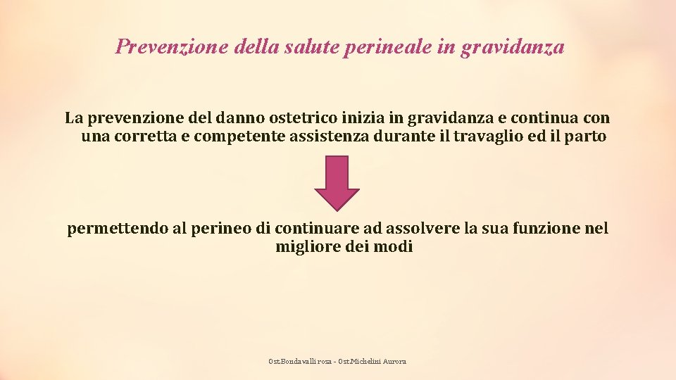 Prevenzione della salute perineale in gravidanza La prevenzione del danno ostetrico inizia in gravidanza