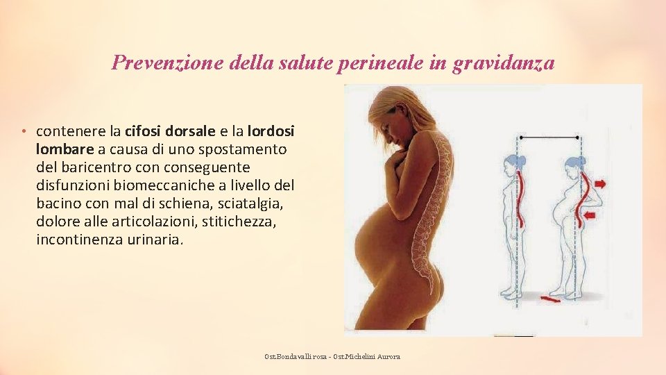 Prevenzione della salute perineale in gravidanza • contenere la cifosi dorsale e la lordosi