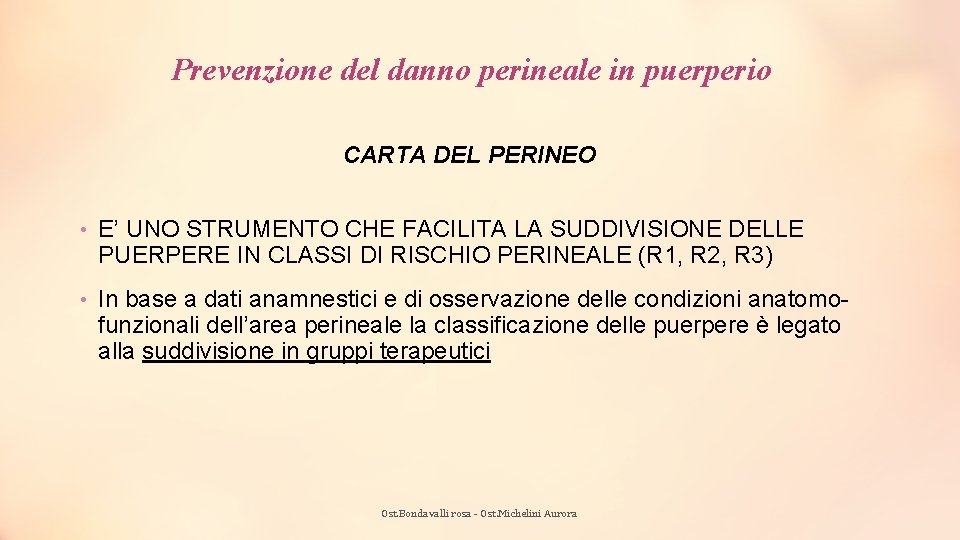 Prevenzione del danno perineale in puerperio CARTA DEL PERINEO • E’ UNO STRUMENTO CHE