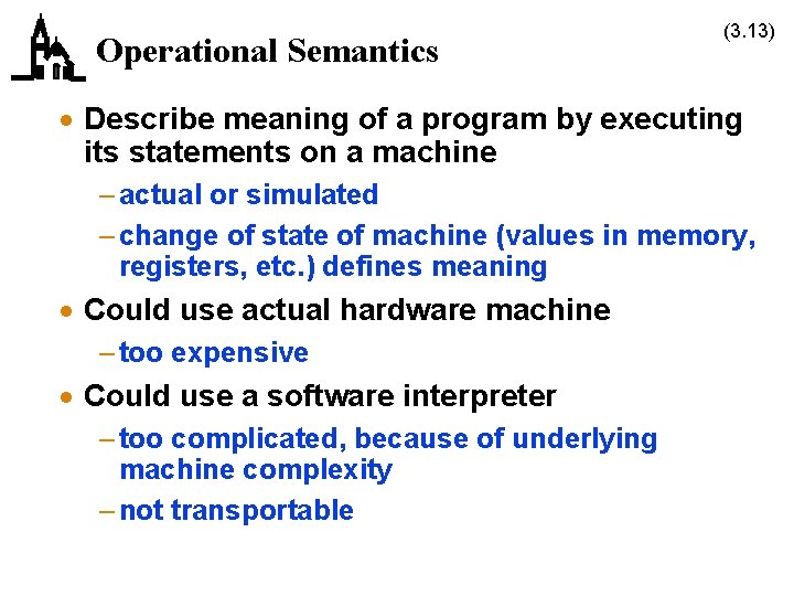 Operational Semantics (3. 13) · Describe meaning of a program by executing its statements