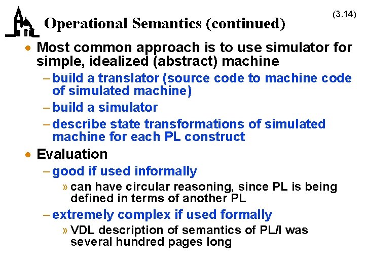 Operational Semantics (continued) (3. 14) · Most common approach is to use simulator for