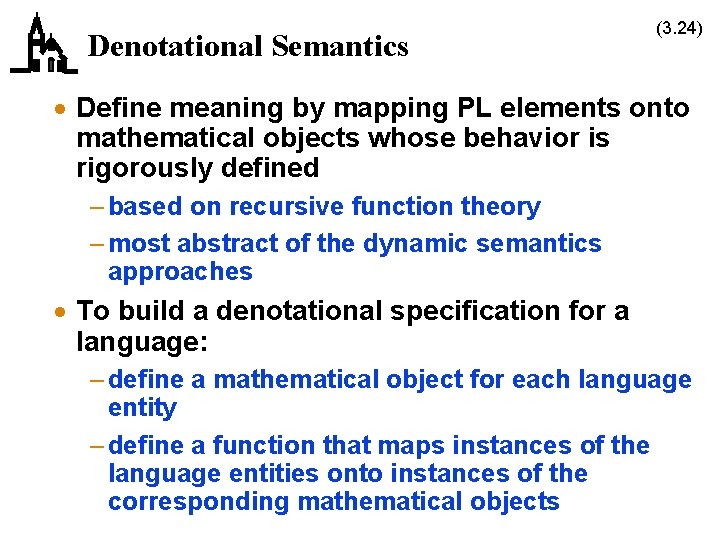 Denotational Semantics (3. 24) · Define meaning by mapping PL elements onto mathematical objects