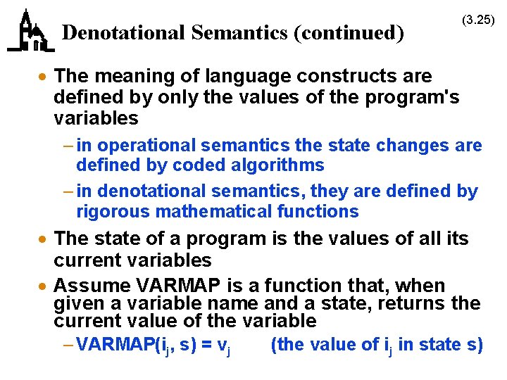 Denotational Semantics (continued) (3. 25) · The meaning of language constructs are defined by