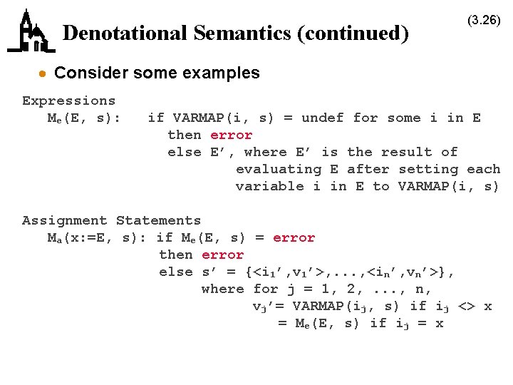 Denotational Semantics (continued) (3. 26) · Consider some examples Expressions Me(E, s): if VARMAP(i,