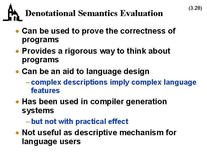 Denotational Semantics Evaluation (3. 28) · Can be used to prove the correctness of