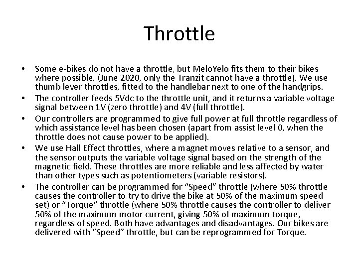 Throttle • • • Some e-bikes do not have a throttle, but Melo. Yelo