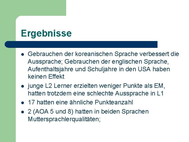 Ergebnisse l l Gebrauchen der koreanischen Sprache verbessert die Aussprache; Gebrauchen der englischen Sprache,