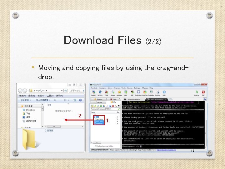 Download Files (2/2) • Moving and copying files by using the drag-anddrop. 2 1