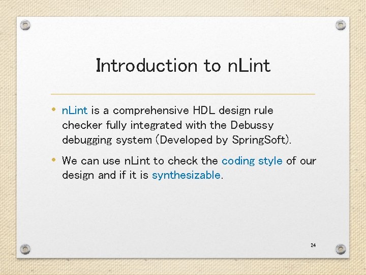 Introduction to n. Lint • n. Lint is a comprehensive HDL design rule checker