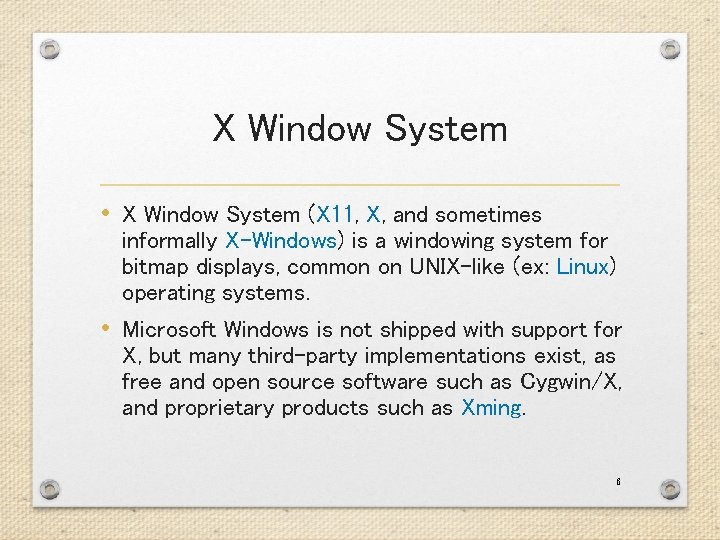 X Window System • X Window System (X 11, X, and sometimes informally X-Windows)