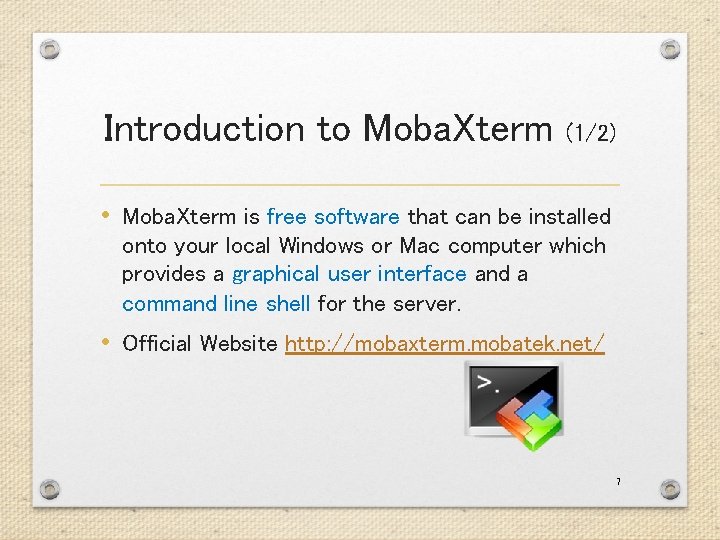 Introduction to Moba. Xterm (1/2) • Moba. Xterm is free software that can be