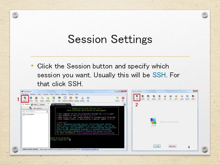 Session Settings • Click the Session button and specify which session you want. Usually