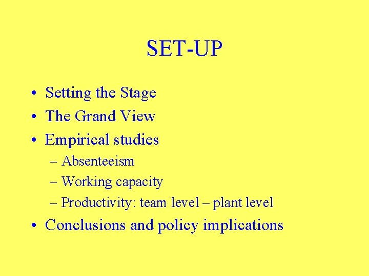 SET-UP • Setting the Stage • The Grand View • Empirical studies – Absenteeism