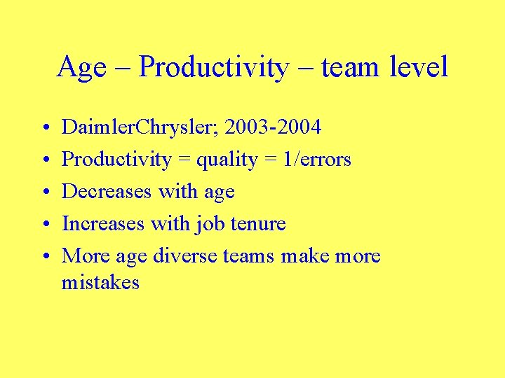 Age – Productivity – team level • • • Daimler. Chrysler; 2003 -2004 Productivity