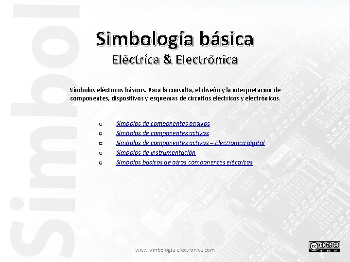 Simbología básica Eléctrica & Electrónica Símbolos eléctricos básicos. Para la consulta, el diseño y