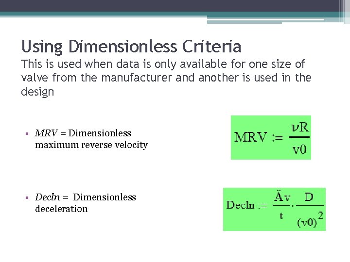 Using Dimensionless Criteria This is used when data is only available for one size