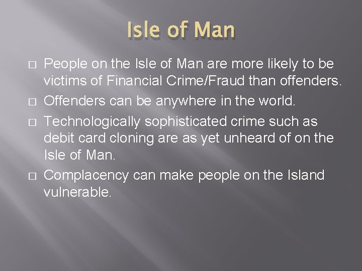 Isle of Man � � People on the Isle of Man are more likely