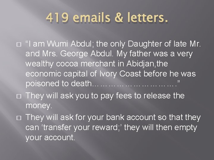 419 emails & letters. � � � “I am Wumi Abdul; the only Daughter