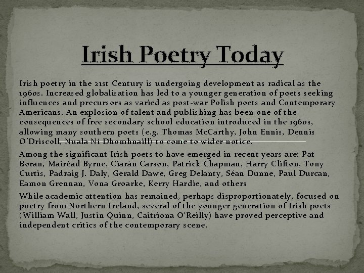 Irish Poetry Today Irish poetry in the 21 st Century is undergoing development as