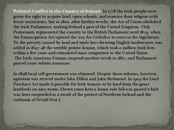 Political Conflict in the Country of Ireland: In 1778 the Irish people were given