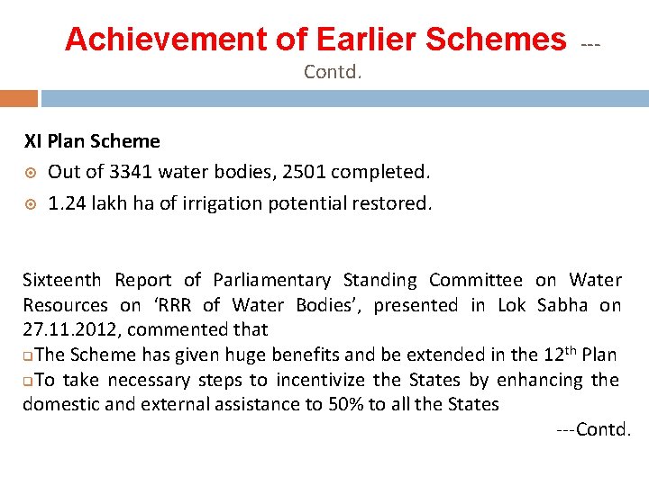 Achievement of Earlier Schemes --Contd. XI Plan Scheme Out of 3341 water bodies, 2501