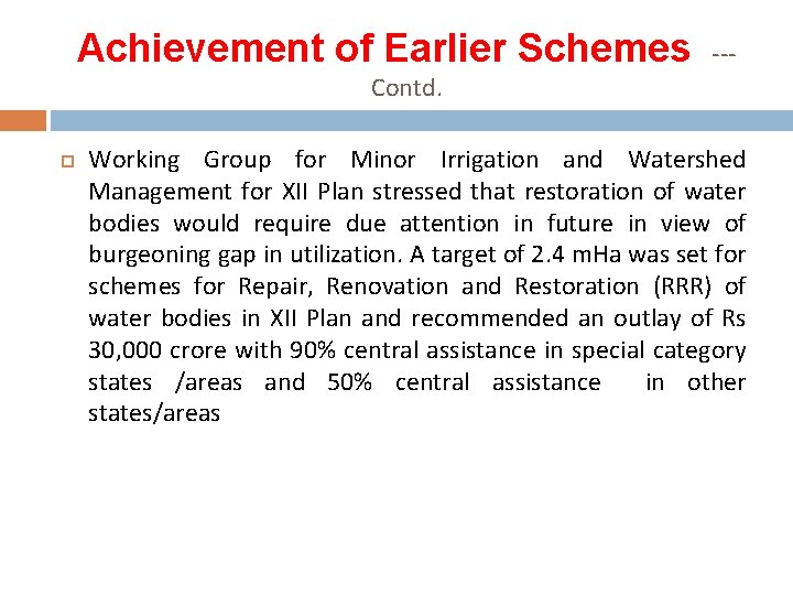 Achievement of Earlier Schemes --Contd. Working Group for Minor Irrigation and Watershed Management for