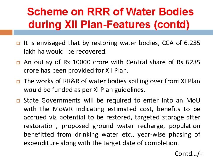  Scheme on RRR of Water Bodies during XII Plan-Features (contd) It is envisaged