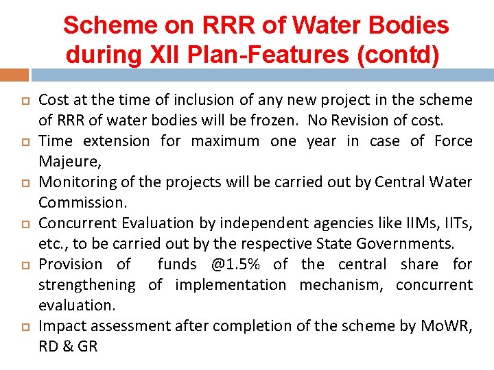  Scheme on RRR of Water Bodies during XII Plan-Features (contd) Cost at the