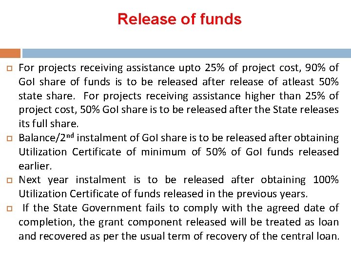 Release of funds For projects receiving assistance upto 25% of project cost, 90% of