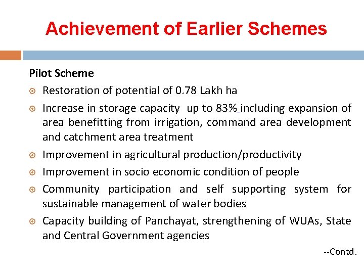 Achievement of Earlier Schemes Pilot Scheme Restoration of potential of 0. 78 Lakh ha