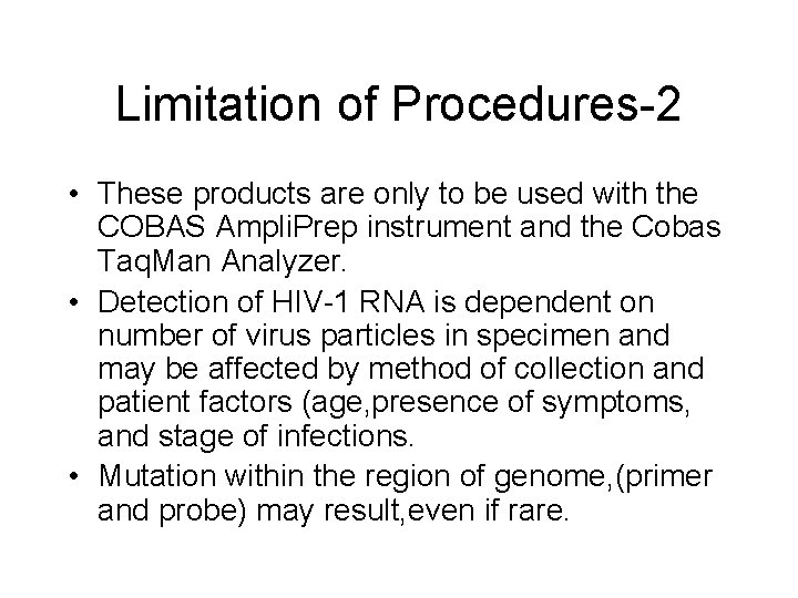 Limitation of Procedures-2 • These products are only to be used with the COBAS