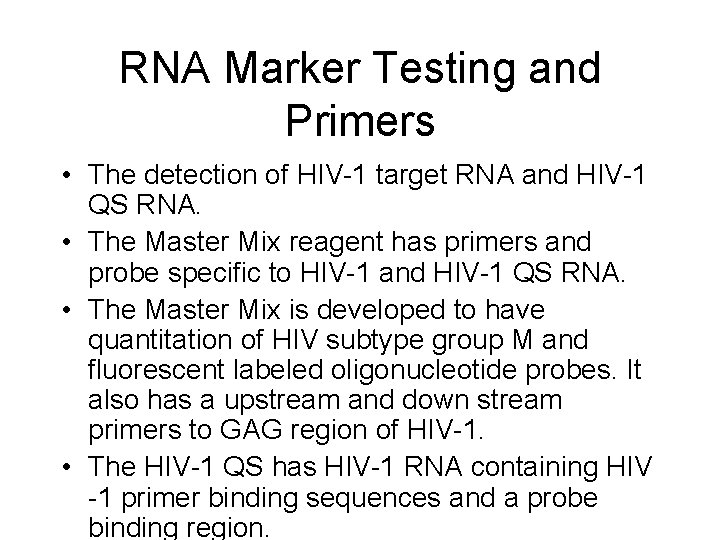 RNA Marker Testing and Primers • The detection of HIV-1 target RNA and HIV-1