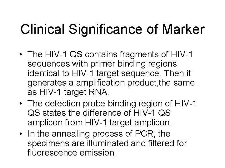 Clinical Significance of Marker • The HIV-1 QS contains fragments of HIV-1 sequences with