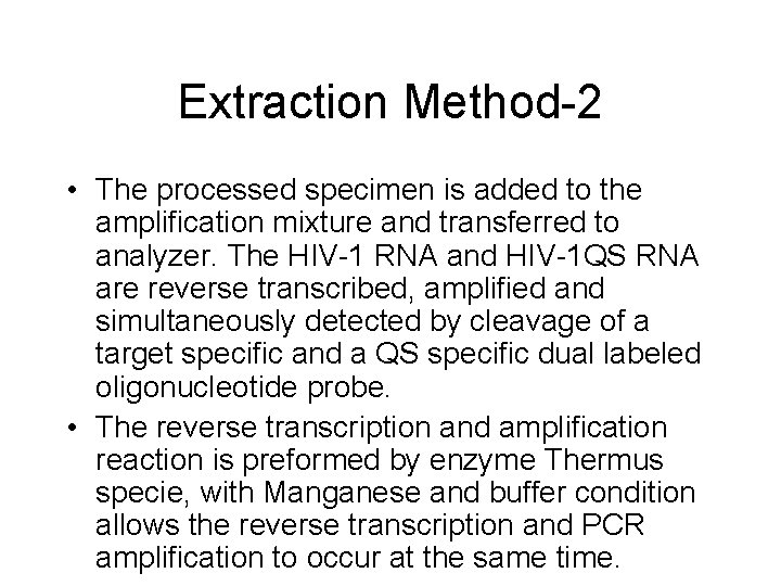 Extraction Method-2 • The processed specimen is added to the amplification mixture and transferred