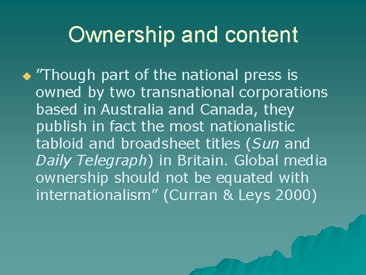 Ownership and content u ”Though part of the national press is owned by two