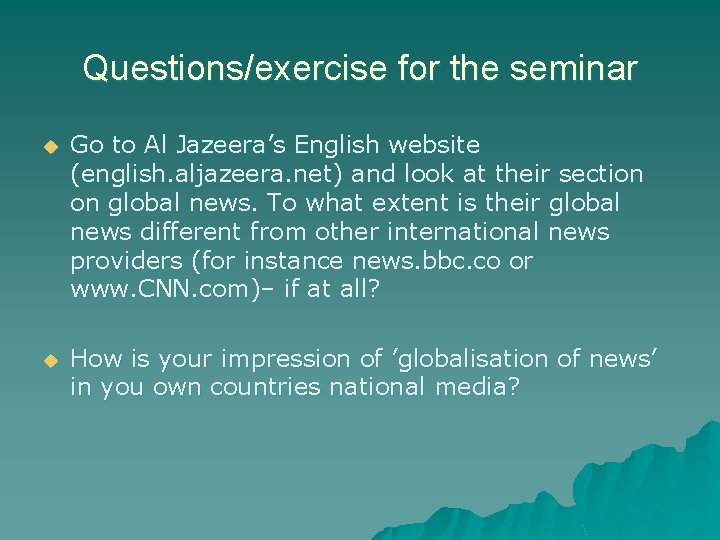 Questions/exercise for the seminar u Go to Al Jazeera’s English website (english. aljazeera. net)