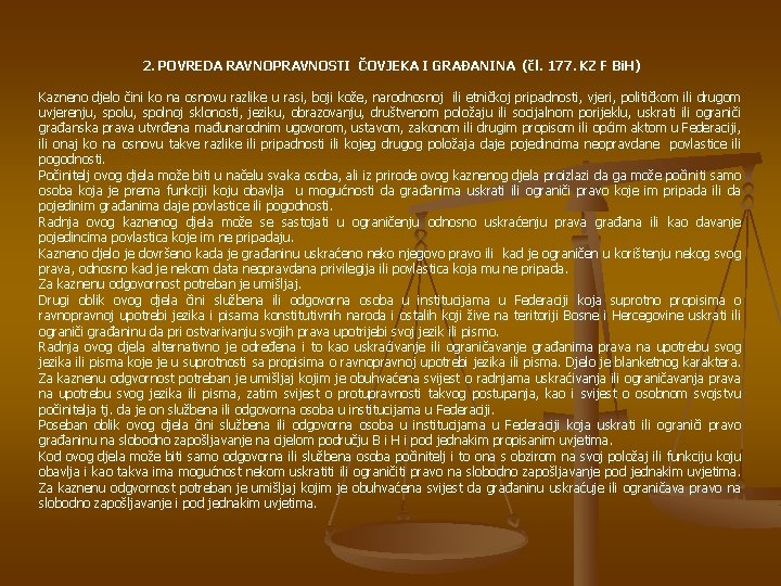2. POVREDA RAVNOPRAVNOSTI ČOVJEKA I GRAĐANINA (čl. 177. KZ F Bi. H) Kazneno djelo