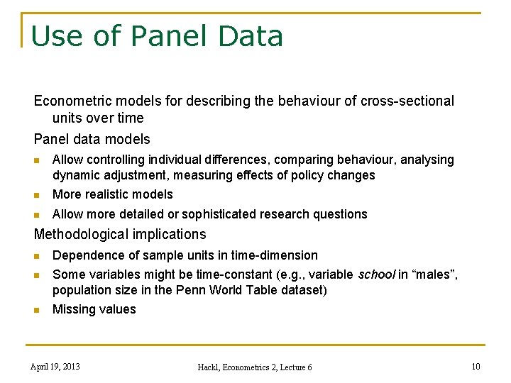 Use of Panel Data Econometric models for describing the behaviour of cross-sectional units over