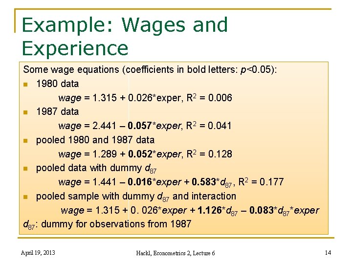 Example: Wages and Experience Some wage equations (coefficients in bold letters: p<0. 05): n