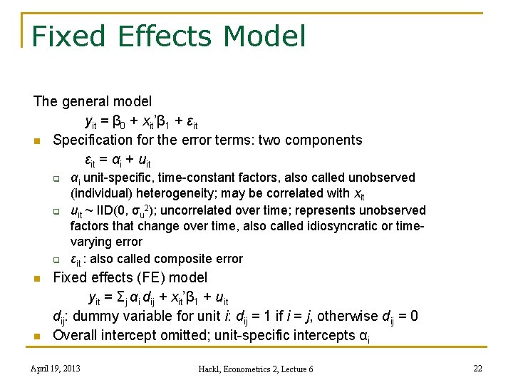 Fixed Effects Model The general model yit = β 0 + xit’β 1 +