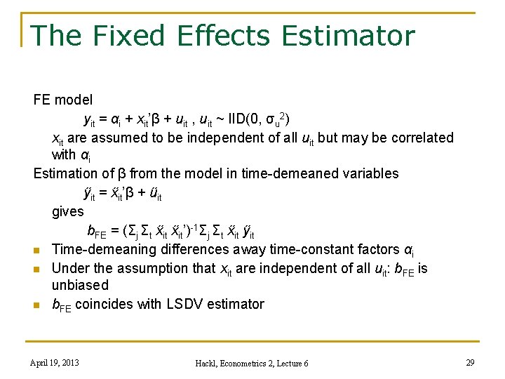 The Fixed Effects Estimator FE model yit = αi + xit’β + uit ,