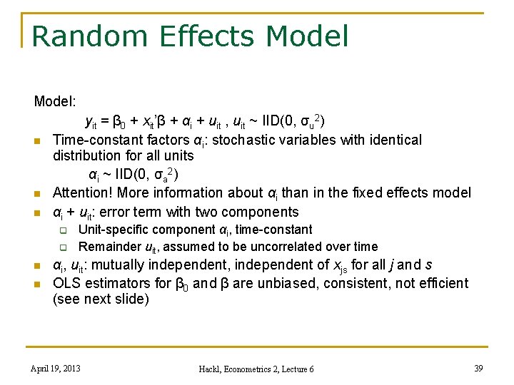 Random Effects Model: n n n yit = β 0 + xit’β + αi