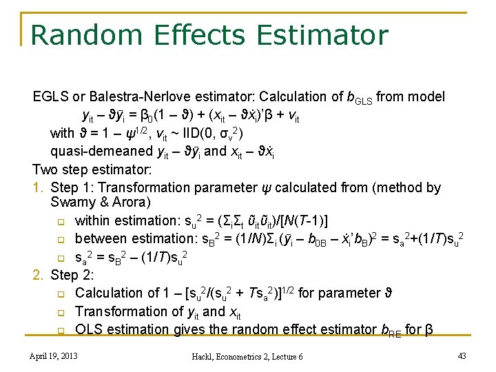 Random Effects Estimator EGLS or Balestra-Nerlove estimator: Calculation of b. GLS from model yit