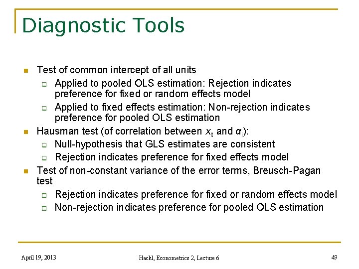 Diagnostic Tools n n n Test of common intercept of all units Applied to
