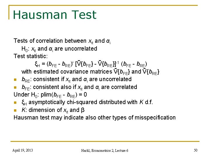 Hausman Tests of correlation between xit and αi H 0: xit and αi are